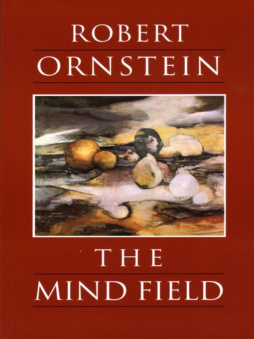 Title details for The Mind Field by Robert Ornstein - Available